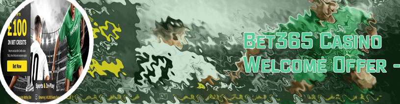 Bet365 casino welcome offer